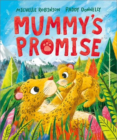 Cover for Michelle Robinson · Mummy's Promise: A Mother's Day prehistoric adventure - A Prehistoric Families Book (Gebundenes Buch) (2025)