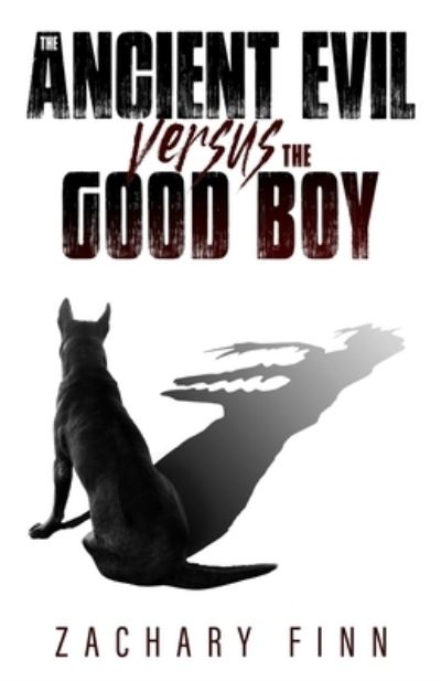 Cover for Zachary Finn · The Ancient Evil Versus the Good Boy (Paperback Book) (2021)