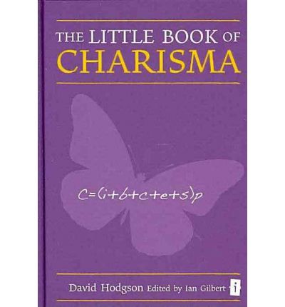 The Little Book of Charisma: Applying the Art and Science - The Little Books - David Hodgson - Książki - Crown House Publishing - 9781845902933 - 8 października 2010