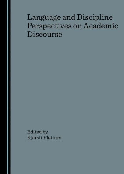 Cover for Kjersti Fløttum · Language and Discipline Perspectives on Academic Discourse (Hardcover Book) [Unabridged edition] (2007)