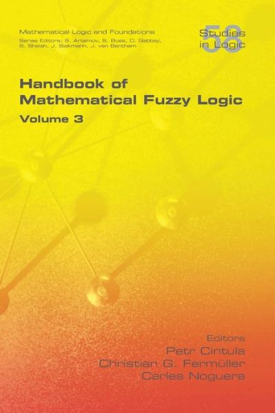 Cover for Petr Cintula · Handbook of Mathematical Fuzzy Logic, Volume 3 (Paperback Book) (2015)