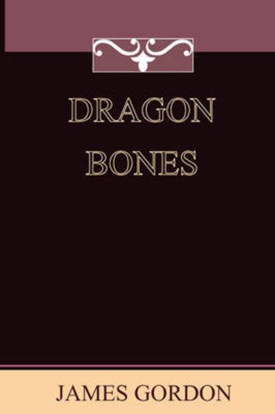 Cover for James Gordon · Dragon Bones (Taschenbuch) (2008)