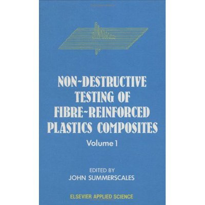 Cover for John Summerscales · Nondestructive Testing of Fibre Reinforced Plastics Composites (Hardcover Book) (1987)