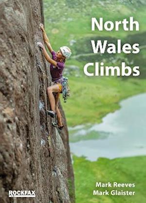 North Wales Climbs - Mark Reeves - Books - Rockfax Ltd - 9781873341933 - February 13, 2023