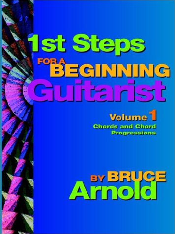 Cover for Bruce E. Arnold · 1st Steps for a Beginning Guitarist (Taschenbuch) (2001)