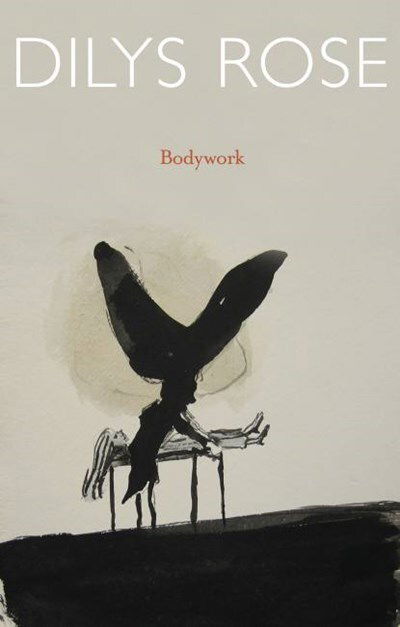 Cover for Dilys Rose · Bodywork (Paperback Book) (2010)