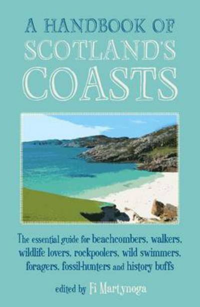 A Handbook Of Scotland's Coasts - Fi Martynoga - Books - Saraband - 9781908643933 - July 1, 2015