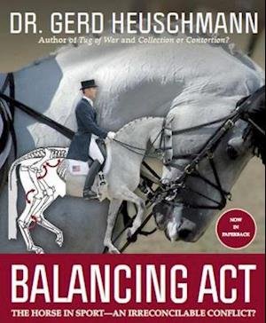 Cover for Gerd Heuschmann · Balancing Act: The Horse in Sport - an Irreconcilable Conflict? (Paperback Bog) (2021)
