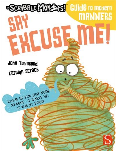 Cover for John Townsend · Say Excuse Me! - The Scribble Monsters' Guide To Modern Manners (Paperback Book) [Illustrated edition] (2021)