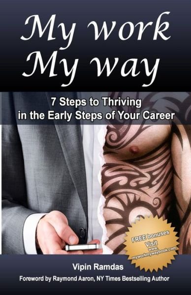 Cover for Vipin Ramdas · My Work My Way: 7 Steps to Thriving in the Early Steps of Your Career (Paperback Book) (2014)