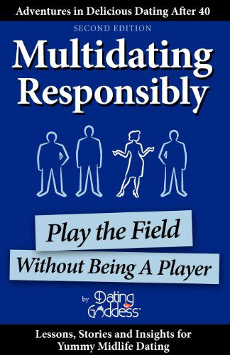 Cover for Dating Goddess · Multidating Responsibly: Play the Field Without Being a Player (Paperback Book) (2012)