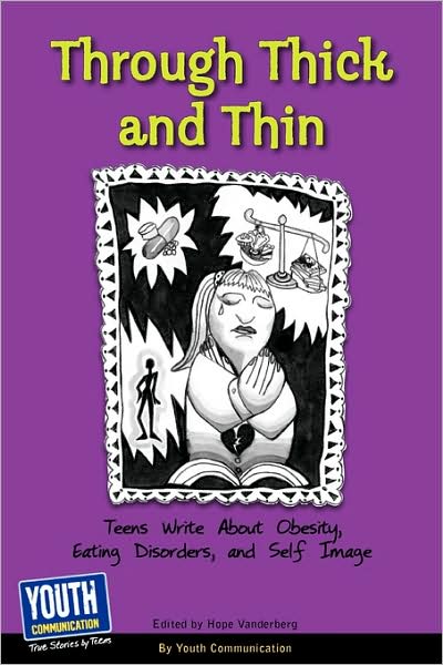 Cover for Keith Hefner · Through Thick and Thin: Teens Write About Obesity, Eating Disorders, and Self-image (Paperback Book) (2009)