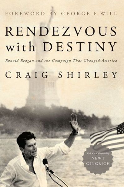 Cover for Craig Shirley · Rendezvous With Destiny: Ronald Reagan and the Campaign That Changed America (Paperback Book) (2011)