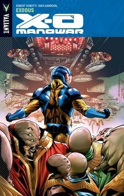 X-O Manowar Volume 10: Exodus - X-O MANOWAR (VU) TP - Robert Venditti - Books - Valiant Entertainment - 9781939346933 - January 26, 2016