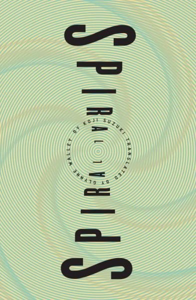 Cover for Koji Suzuki · Spiral - Ring Trilogy (Taschenbuch) (2016)