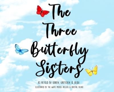 Cover for Tache - Order Inspired Space · The Three Butterfly Sisters (Hardcover Book) (2020)