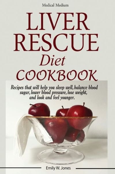 Cover for W Emily Jones · Liver Rescue Diet Cookbook (Paperback Book) (2019)
