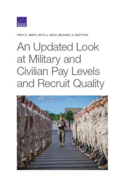Cover for Troy D Smith · An Updated Look at Military and Civilian Pay Levels and Recruit Quality (Paperback Book) (2021)
