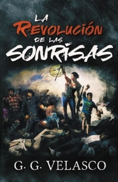 Cover for G G Velasco · La revolucion de las sonrisas (Pocketbok) (2019)