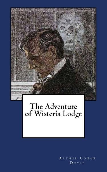 Cover for Arthur Conan Doyle · The Adventure of Wisteria Lodge (Paperback Bog) (2018)