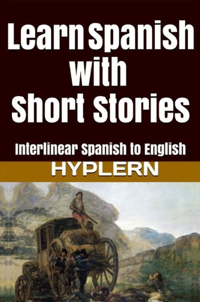 Learn Spanish with Short Stories - Kees van den End - Bøger - Bermuda Word - 9781987949933 - 26. februar 2017
