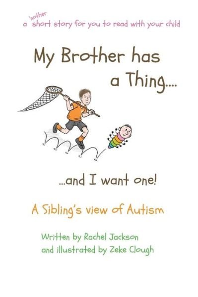 Cover for Rachel Jackson · My Brother has a Thing...and I want one! (Paperback Book) (2018)