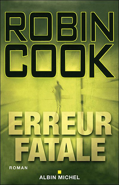 Cover for Robin Cook · Erreur Fatale (Romans, Nouvelles, Recits (Domaine Etranger)) (Paperback Book) [French, Non Classe edition] (2007)