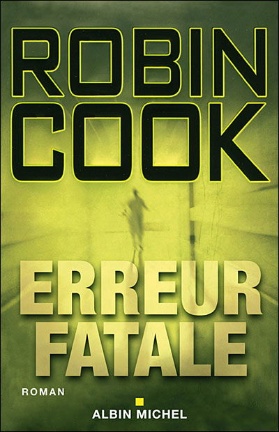 Cover for Robin Cook · Erreur Fatale (Romans, Nouvelles, Recits (Domaine Etranger)) (Pocketbok) [French, Non Classe edition] (2007)