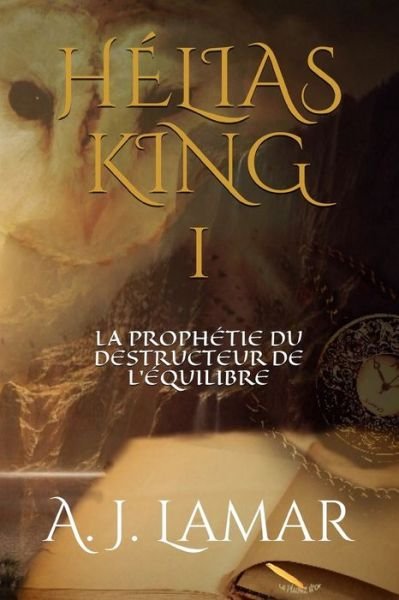 Cover for A J Lamar · Helias King (Paperback Book) (2017)
