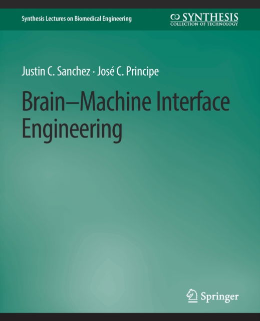Cover for Justin C. Sanchez · Brain-Machine Interface Engineering - Synthesis Lectures on Biomedical Engineering (Paperback Book) (2007)