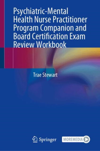 Cover for Trae Stewart · Psychiatric-Mental Health Nurse Practitioner Program Companion and Board Certification Exam Review Workbook (N/A) (2024)