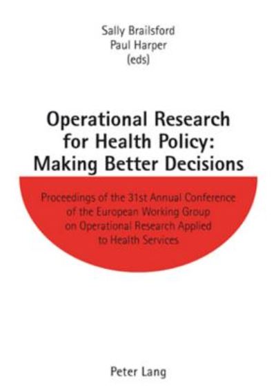 Cover for Paul R. Harper · Operational Research for Health Policy: Making Better Decisions: Proceedings of the 31st Annual Conference of the European Working Group on Operational Research Applied to Health Services (Paperback Book) (2007)