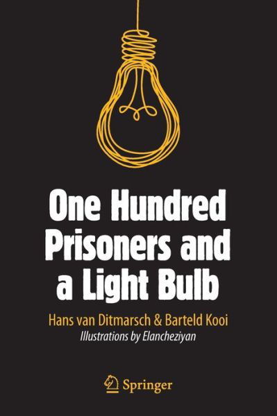 Hans van Ditmarsch · One Hundred Prisoners and a Light Bulb (Paperback Bog) [1st ed. 2015 edition] (2015)