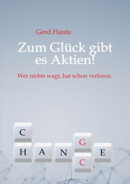 Cover for Gerd Haufe · Zum Gluck gibt es Aktien! (Paperback Book) (2021)