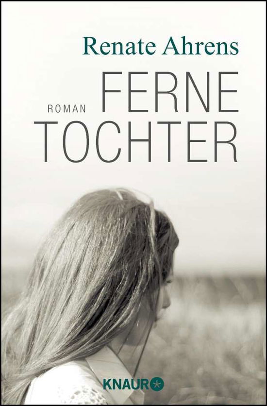 Cover for Renate Ahrens · Knaur TB.51093 Ahrens.Ferne Tochter (Book)