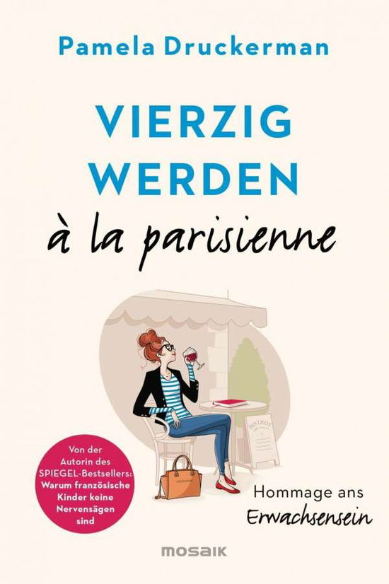 Vierzig werden à la parisien - Druckerman - Bücher -  - 9783442392933 - 