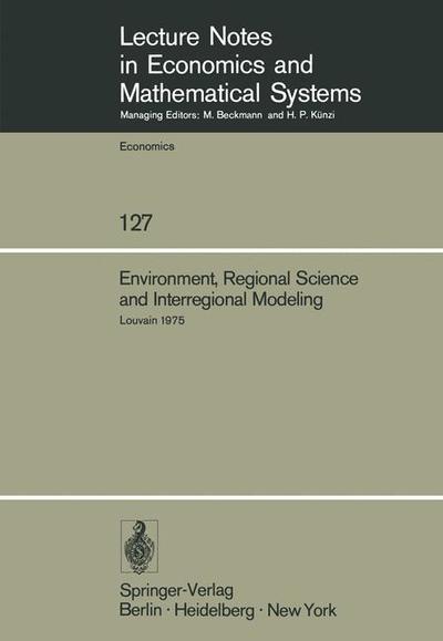 Cover for M Chatterji · Environment, Regional Science and Interregional Modeling: Proceedings of the International Conference on Regional Science, Energy and Environment II, Louvain, May 1975 - Lecture Notes in Economics and Mathematical Systems (Paperback Book) [1976 edition] (1976)