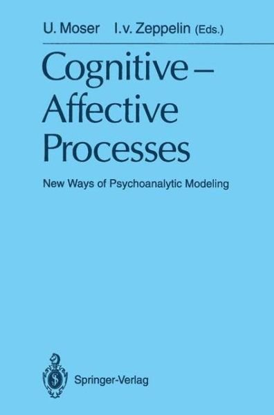Cover for Ulrich Moser · Cognitive -Affective Processes: New Ways of Psychoanalytic Modeling - Monographien der Breuninger-Stiftung Stuttgart (Taschenbuch) (1991)