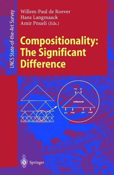 Compositionality: the Significant Difference: International Symposium, Compos'97, Bad Malente, Germany, September 8-12, 1997, Revised Lectures - Lecture Notes in Computer Science - Hans Langmaack - Bøger - Springer-Verlag Berlin and Heidelberg Gm - 9783540654933 - 18. december 1998