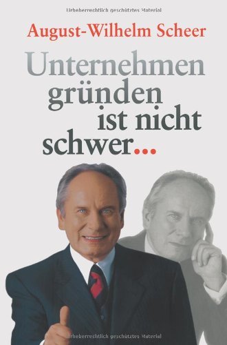 Cover for August-Wilhelm Scheer · Unternehmen Grunden Ist Nicht Schwer &amp;#8943; (Paperback Book) [Softcover Reprint of the Original 1st 2000 edition] (2012)