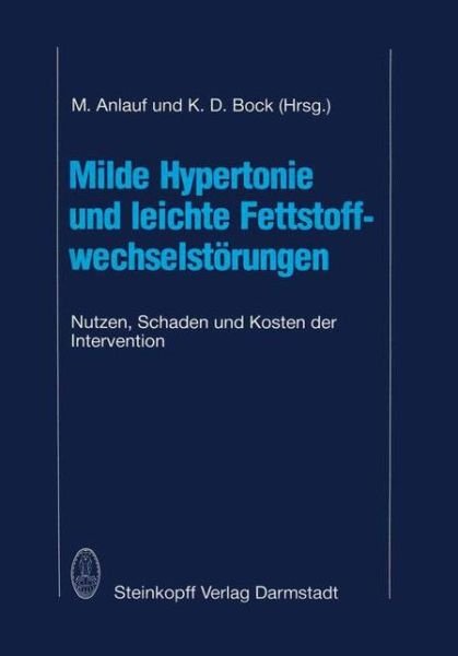 Cover for M Anlauf · Milde Hypertonie Und Leichte Fettstoffwechselstorungen (Paperback Bog) [Softcover Reprint of the Original 1st Ed. 1986 edition] (2011)