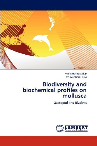 Cover for Velayudham Ravi · Biodiversity and Biochemical Profiles on Mollusca: Gastopod and Bivalves (Paperback Book) (2012)