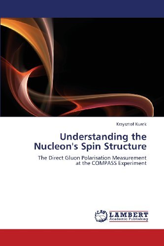 Cover for Krzysztof Kurek · Understanding the Nucleon's Spin Structure: the Direct Gluon Polarisation Measurement  at the Compass Experiment (Pocketbok) (2013)