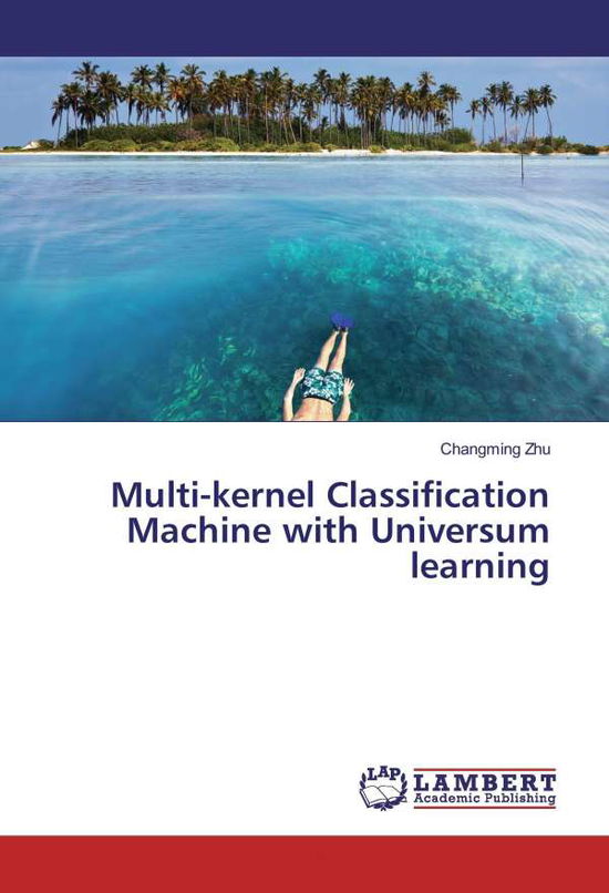 Cover for Zhu · Multi-kernel Classification Machine (Buch)