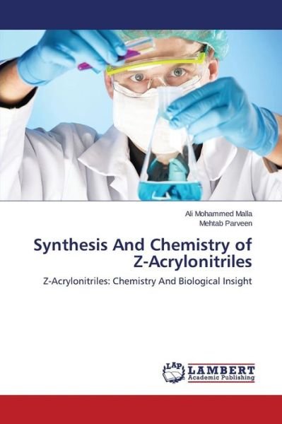 Cover for Parveen Mehtab · Synthesis and Chemistry of Z-acrylonitriles (Paperback Bog) (2015)