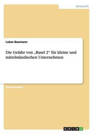 Cover for Baumann · Die Gefahr von &quot;Basel 2&quot; für kl (Bok) (2015)