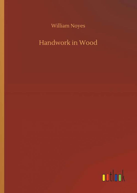 Cover for Noyes · Handwork in Wood (Bog) (2018)