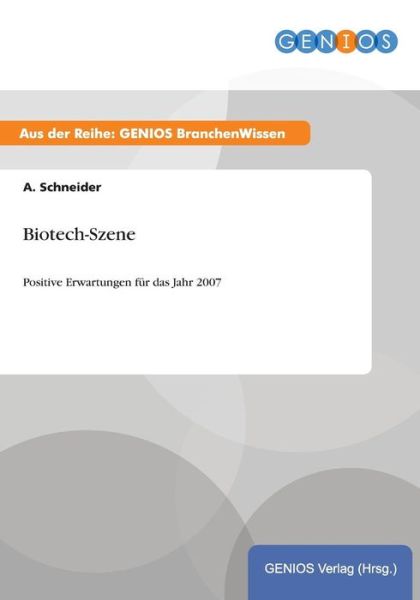 Cover for A Schneider · Biotech-szene (Pocketbok) (2015)