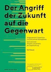 Cover for Giesen · Der Angriff der Zukunft auf die (Buch)