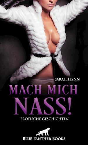 Cover for Sarah Flynn · Mach mich nass! Erotische Geschichten (Book) (2023)